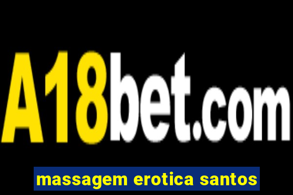 massagem erotica santos